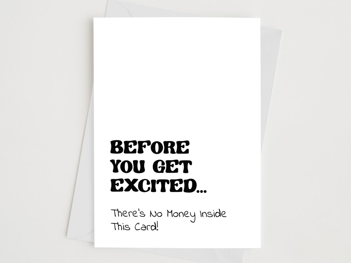 Funny Birthday Poster Before You Get Excited No Money Inside Card Humor Gift