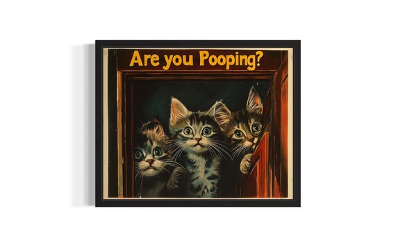 Are You Pooping Funny Kittens Bathroom Humor Cat Poster For Restroom