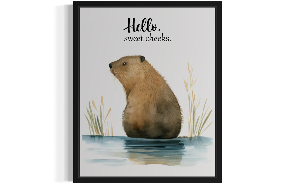Beaver Pond Sitting Hello Sweet Cheeks Funny Bathroom Poster