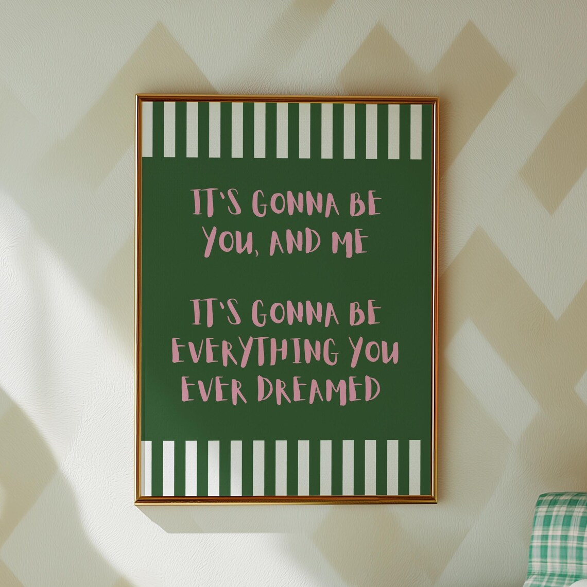 You And Me Everything You Ever Dreamed Green Striped Lyric Poster