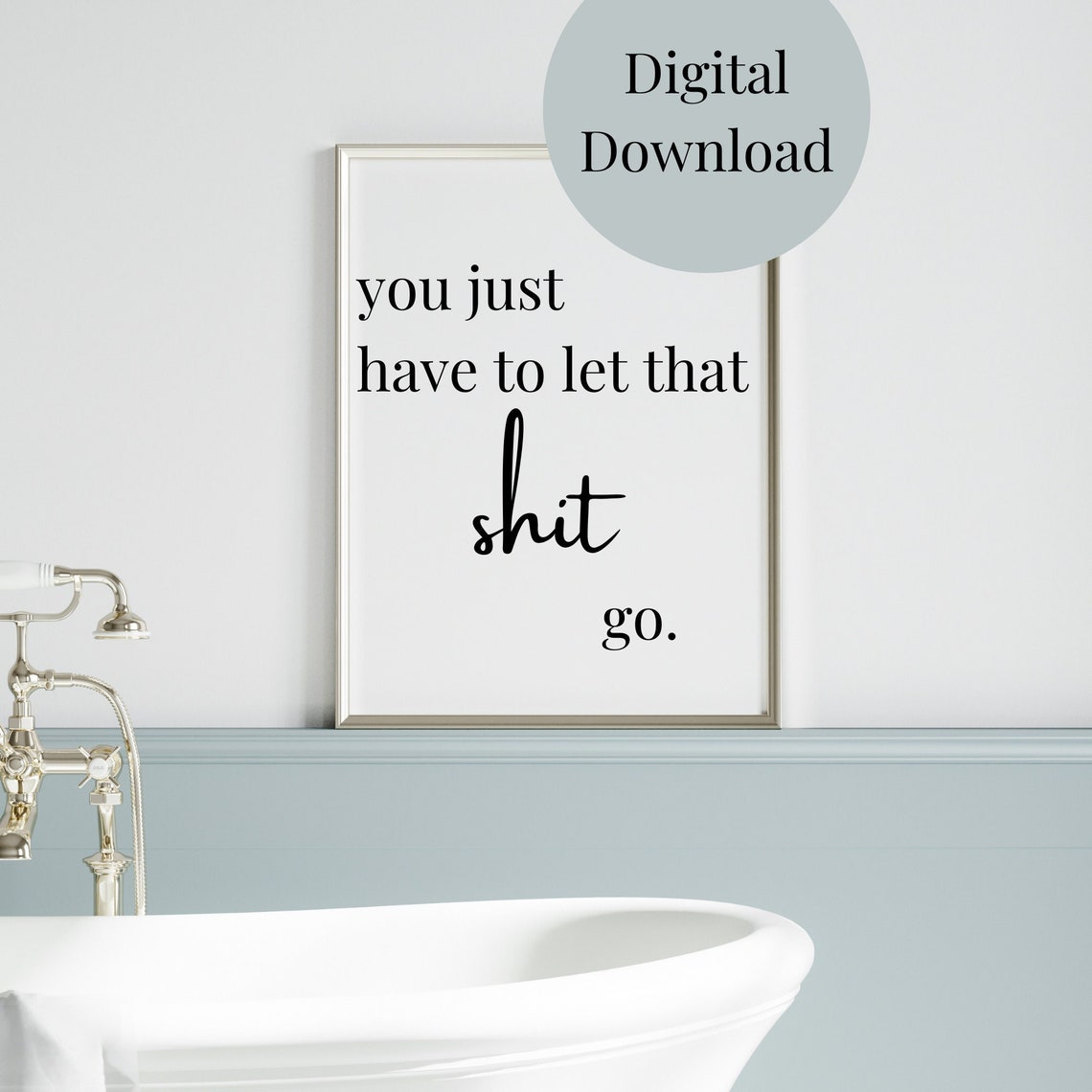 Let That Shit Go Bathroom Decor Bathroom Wall Art Funny Quotes For Bathroom Bathroom Sayings Bathroom Print