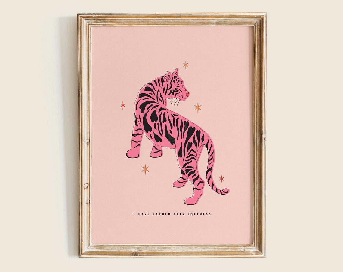 I Have Earned This Softness Pink Tiger Illustrated Art Poster