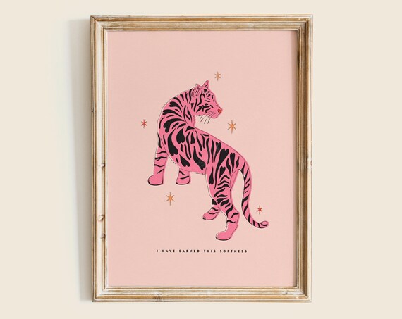 I Have Earned This Softness Pink Tiger Illustrated Art Poster