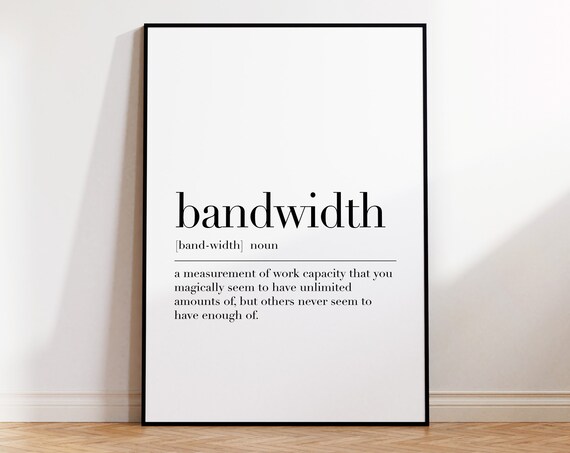 Bandwidth Definition Print Bandwidth Quote Poster Funny Office Wall Art Office Gifts Wall Decor Gift For Bandwidth