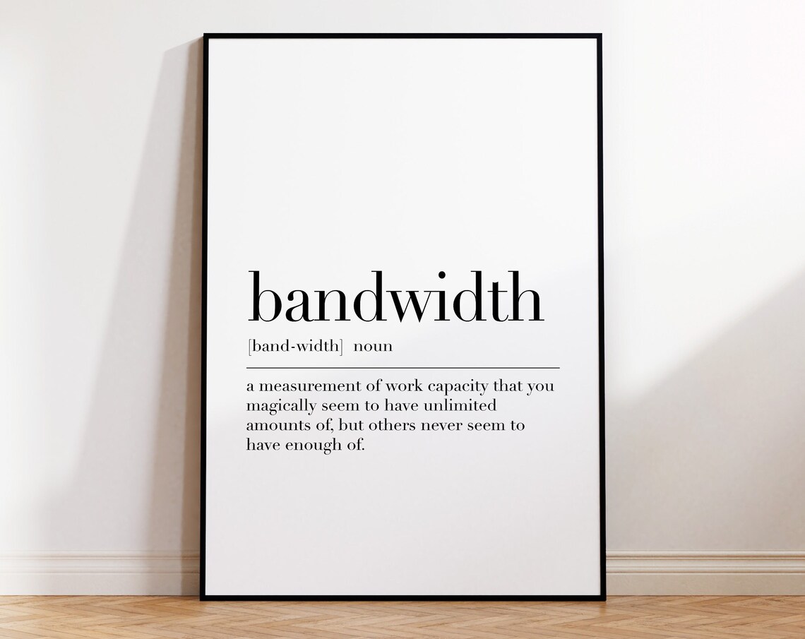 Bandwidth Definition Print Bandwidth Quote Poster Funny Office Wall Art Office Gifts Wall Decor Gift For Bandwidth