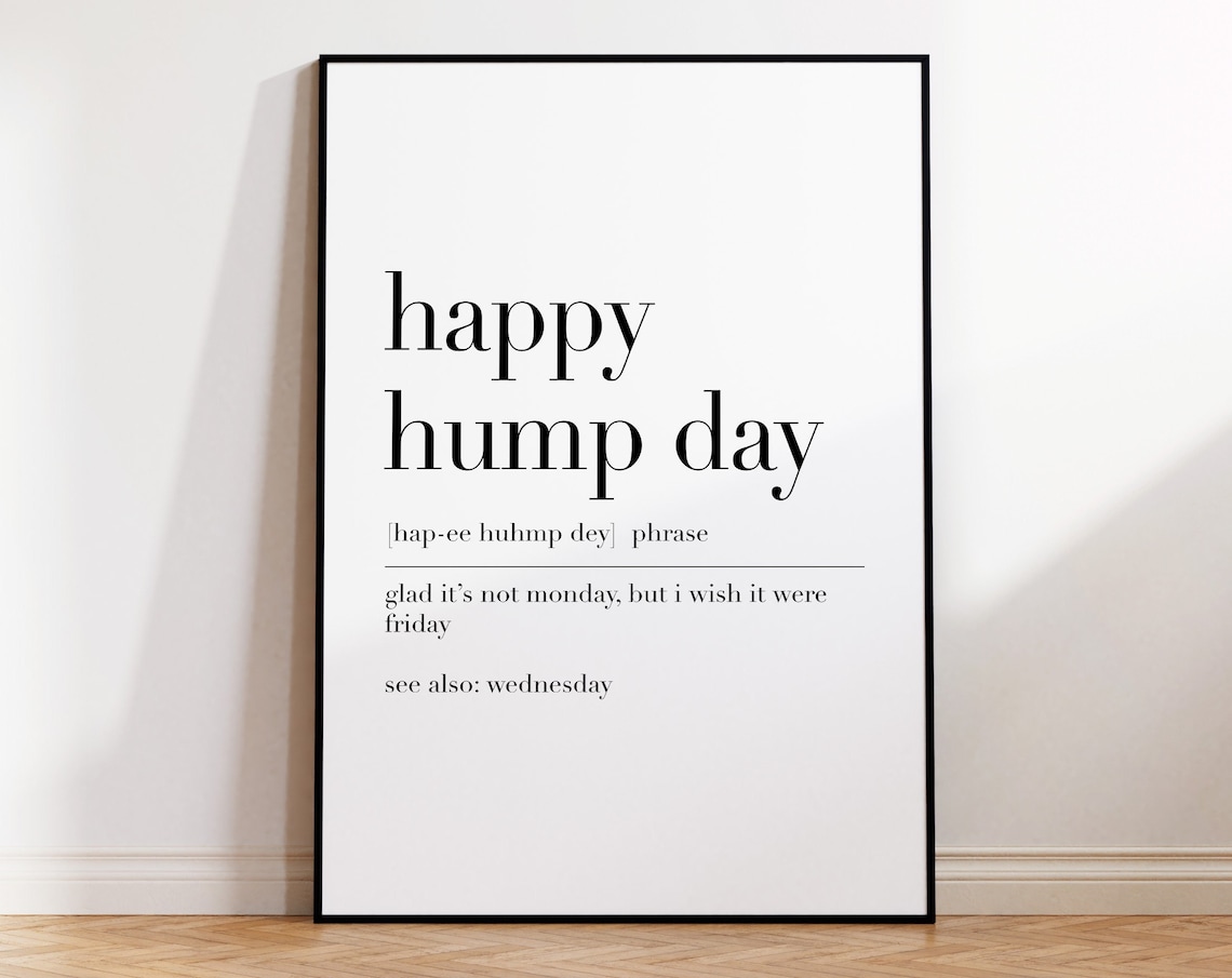 Happy Hump Day Poster Happy Hump Day Definition Print Quote Wall Art Funny Home Decor Dictionary Print Home Wall Art