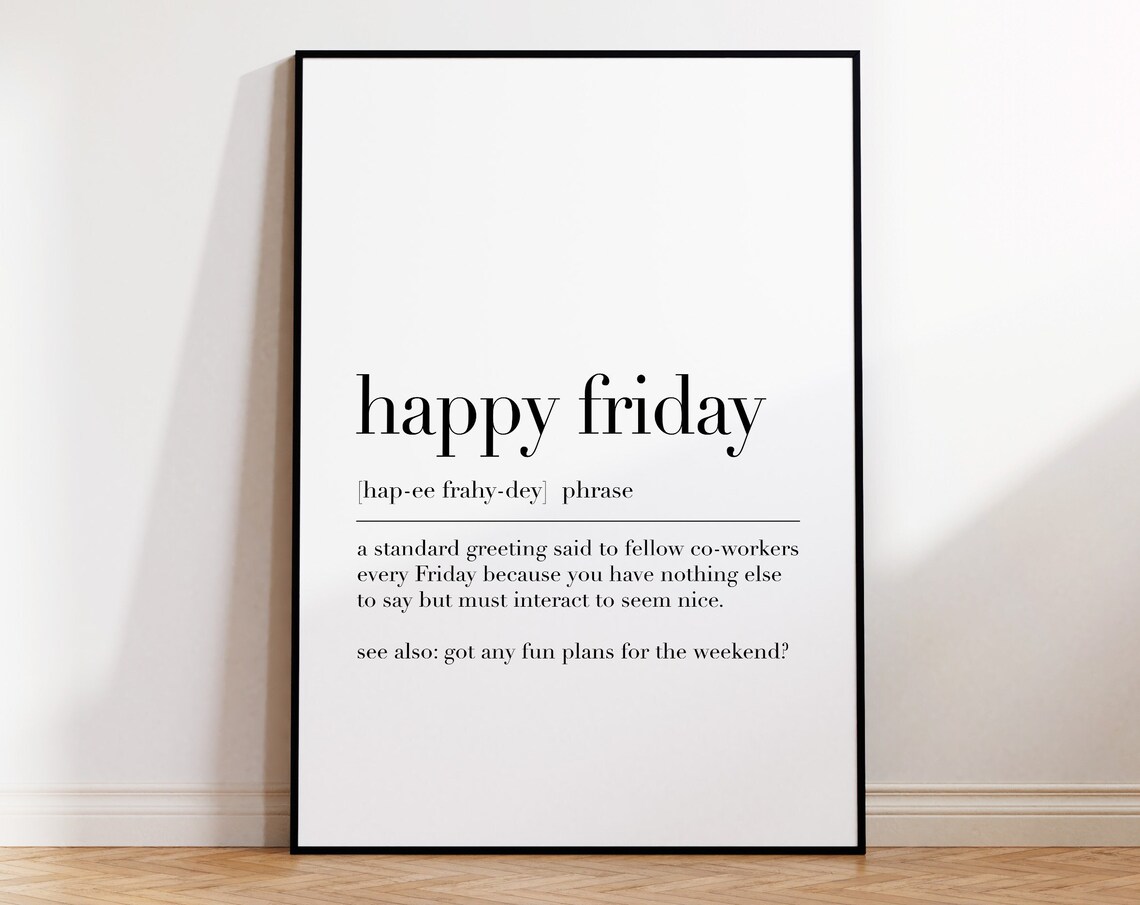 Happy Friday Definition Happy Friday Poster Office Wall Art Happy Friday Gifts Funny Home Decor Wall Art - Image 4