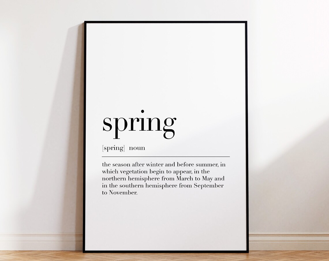 Spring Spring Print Spring Poster Spring Wall Decor Spring Definition Print Spring Quote Print Spring Wall Art Poster