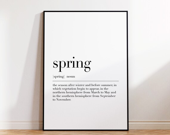 Spring Spring Print Spring Poster Spring Wall Decor Spring Definition Print Spring Quote Print Spring Wall Art Poster