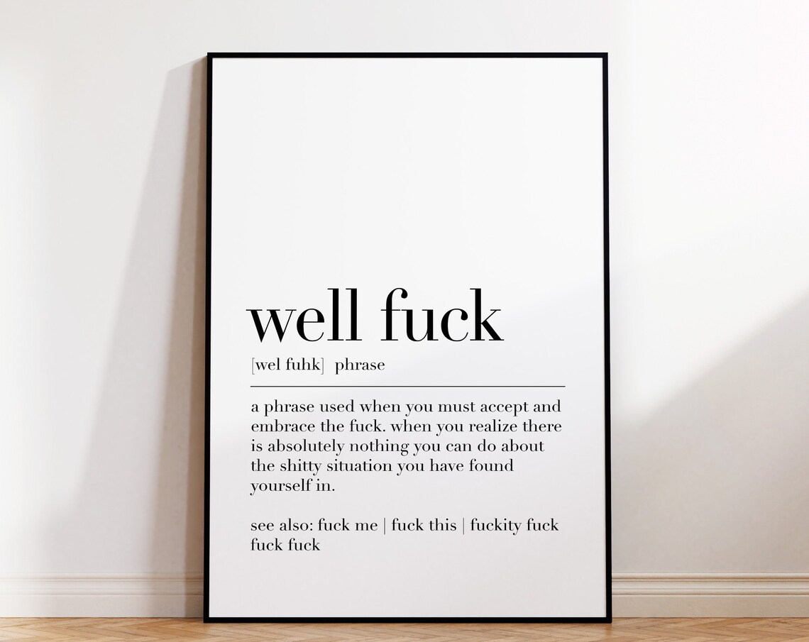 Well Fuck Definition Print Well Fuck Quote Well Fuck Poster Well Fuck Sign Gift For Well Fuck Well Fuck Wall Art - Image 4