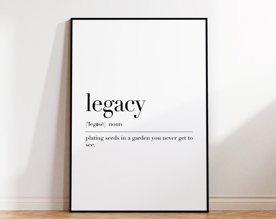 Legacy Definition Print Legacy Poster Definition Poster Legacy Gifts Legacy Quote Print Legacy Wall Art Poster