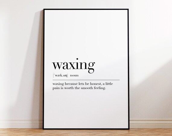 Waxing Waxing Definition Print Waxing Quote Wall Art Waxing Gifts Beauty Workey Gifts Beauty Wall Decor Waxing Artist