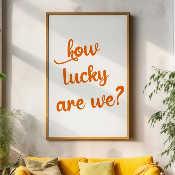 How Lucky Are We Wall Art Trendy Wall Decor Orange Poster Bedroom Living Room Decor