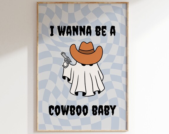 I Wanna Be A Cowboo Baby Ghost Retro Western Halloween Poster