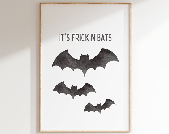 Its Frickin Bats Funny Halloween Quote Print Black Bat Wall Art Poster