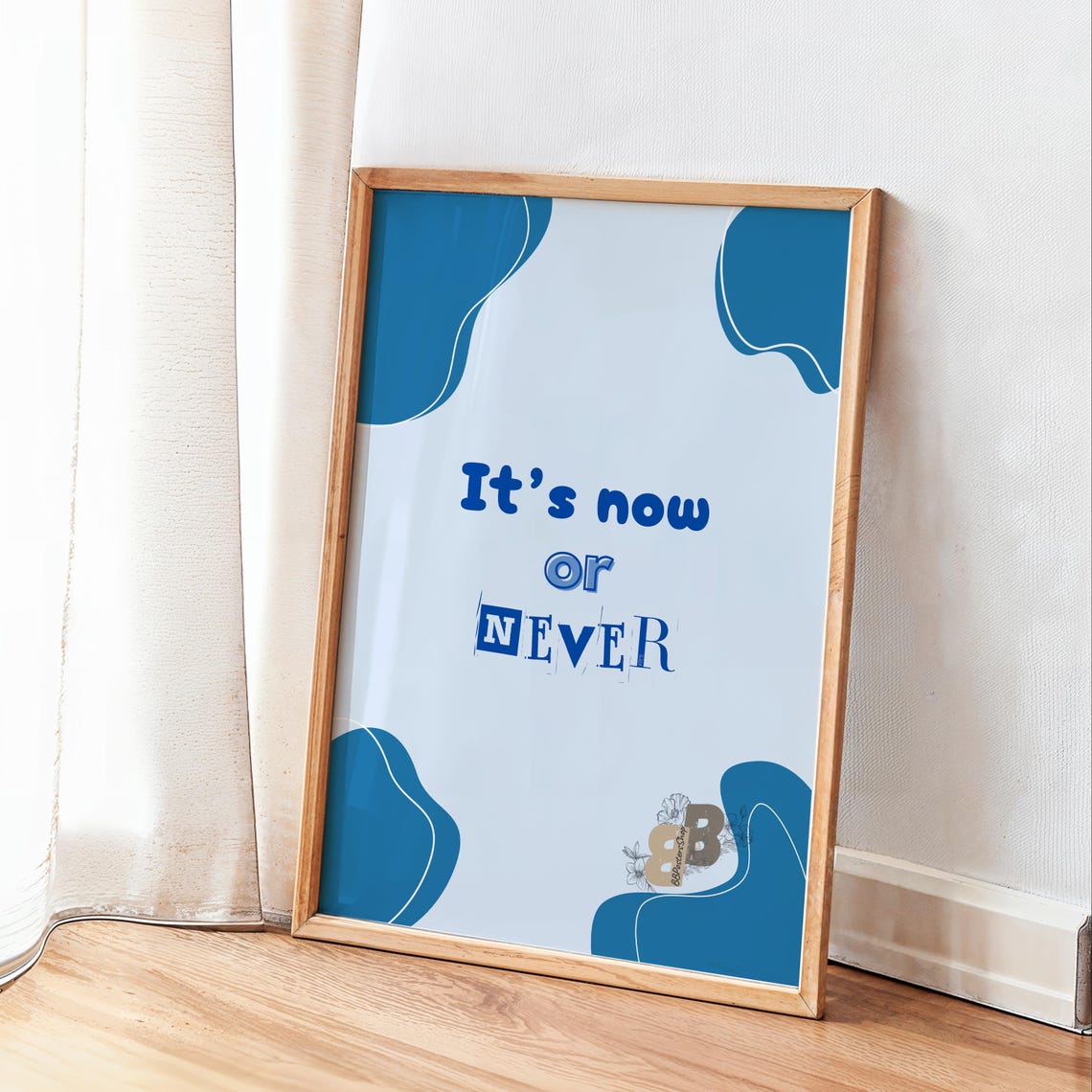 Its Now or Never Blue Abstract Organic Motivational Quote Poster