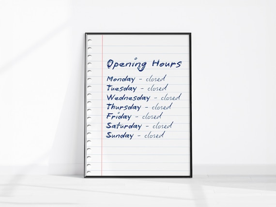 Opening Hours Always Closed Funny Handwritten Notebook Poster