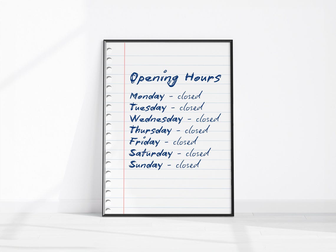 Opening Hours Always Closed Funny Handwritten Notebook Poster