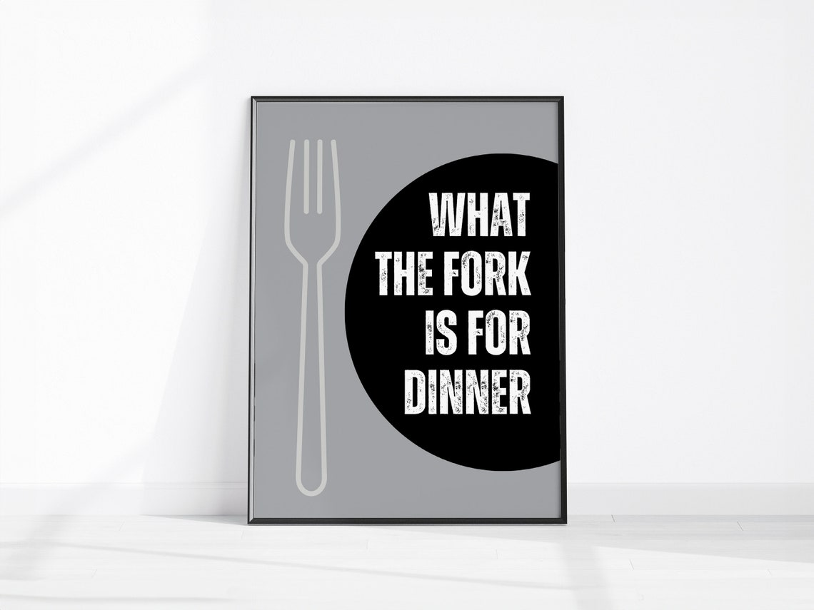 What The Fork Is For Dinner Funny Kitchen Humor Quote Wall Art