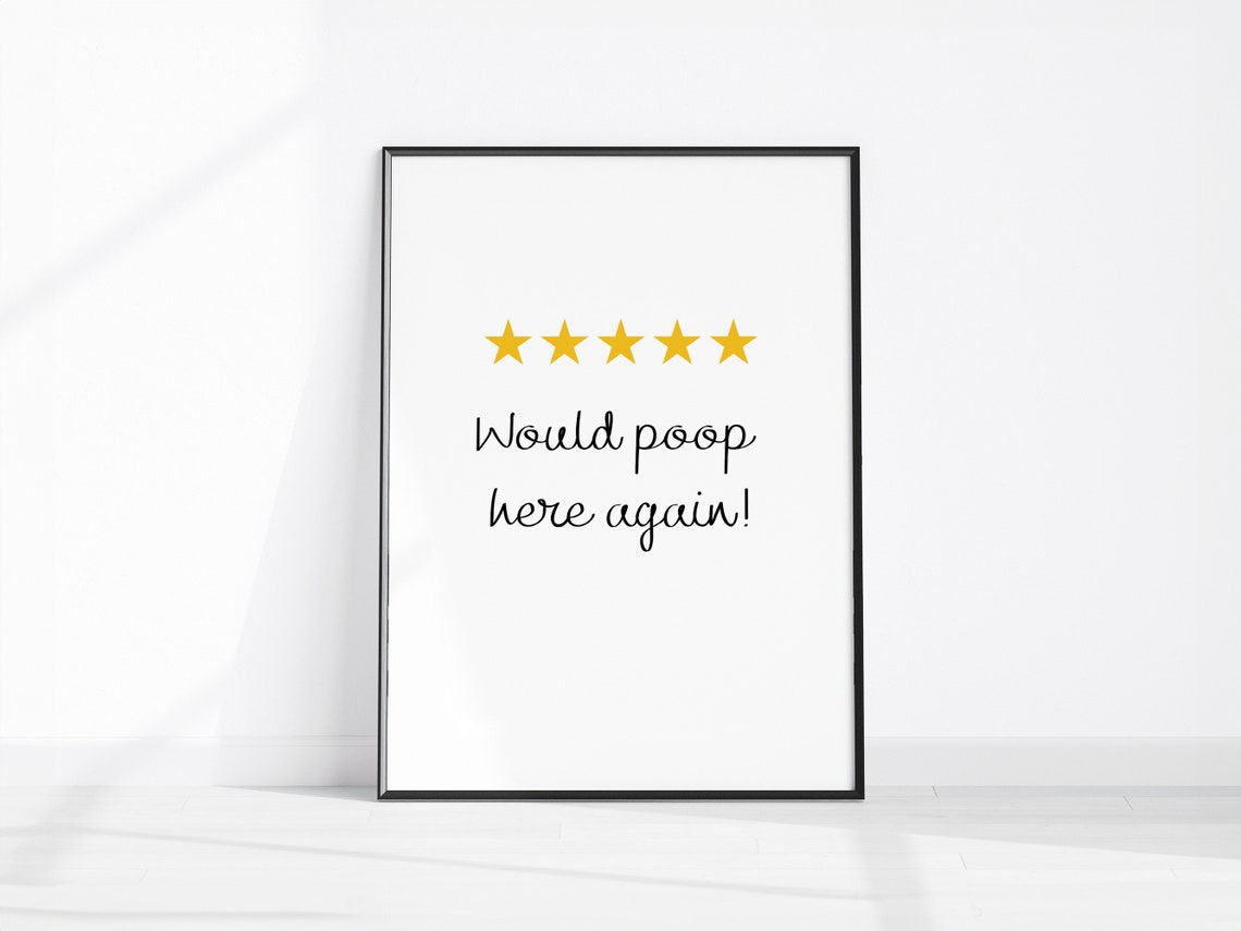 Would Poop Here Again Five Star Review Funny Bathroom Poster