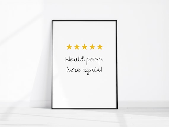 Would Poop Here Again Five Star Review Funny Bathroom Poster