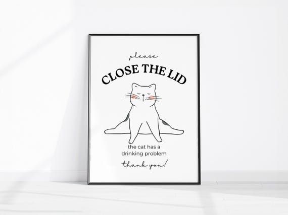 Funny Cat Art Print Drunk Bathroom Wall Decor Close The Lid Toilet Lovers Gift Guest Sign Fun Restroom Wc Loo