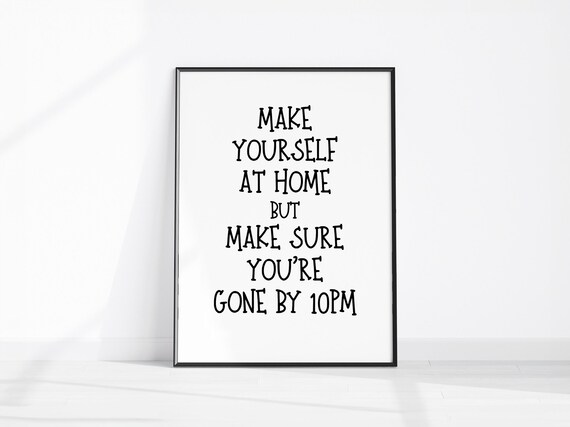 Make Yourself at Home But Gone By 10pm Funny Guest Room Poster