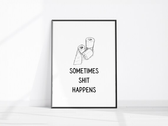 Sometimes Shit Happens Toilet Paper Sketch Funny Bathroom Poster
