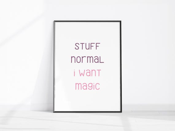 Stuff Normal I Want Magic Pastel Pink Funny Quote Wall Print