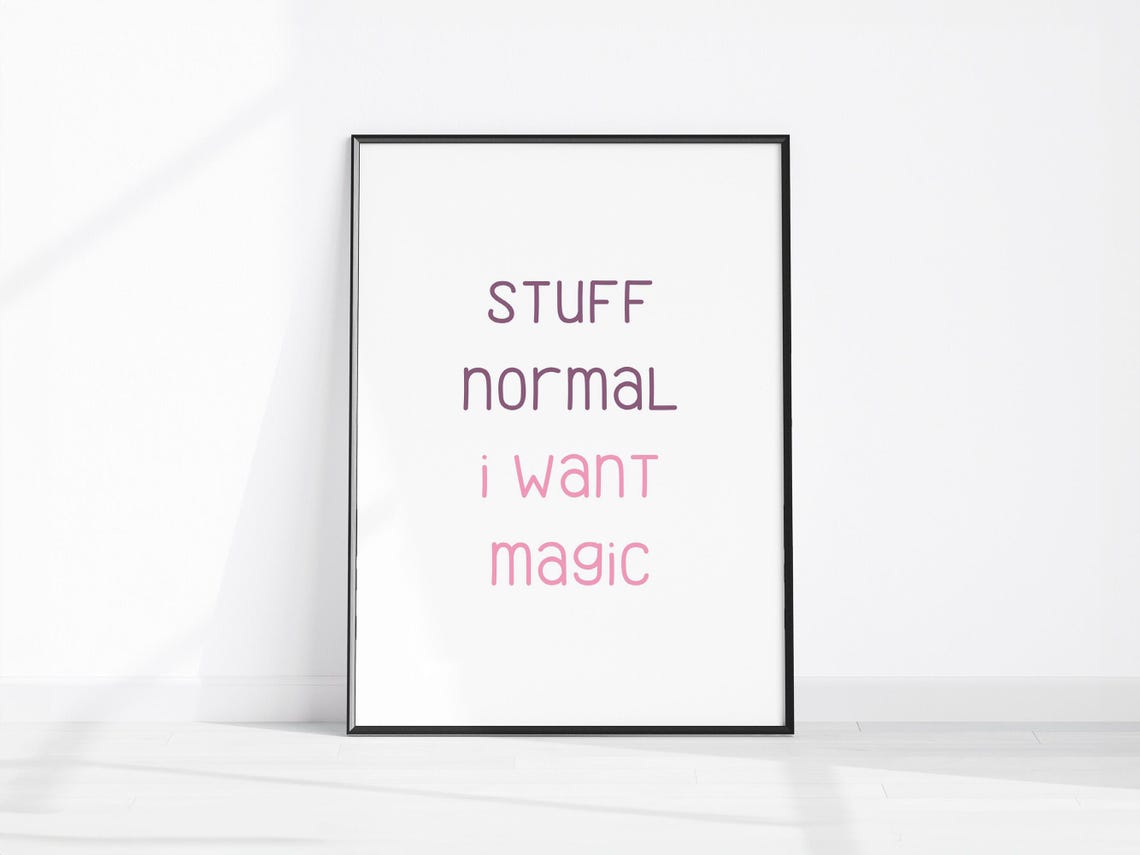 Stuff Normal I Want Magic Pastel Pink Funny Quote Wall Print