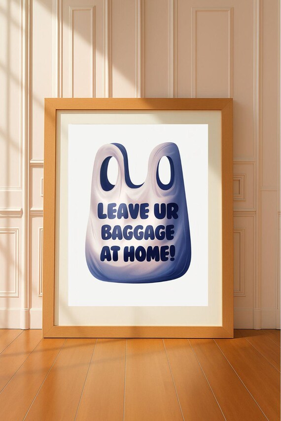 Leave Ur Baggage At Home Wall Art Funny Plastic Bag Quote Print Trendy Bold Typography Poster Instant