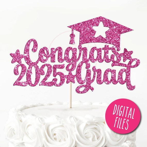 Congrats Grad 2025 Svg Cake Topper Congrats Cake Topper Svg Class Of 2025 Svg Congrats Grad Svg Graduation Svg Graduation Cut File Svg