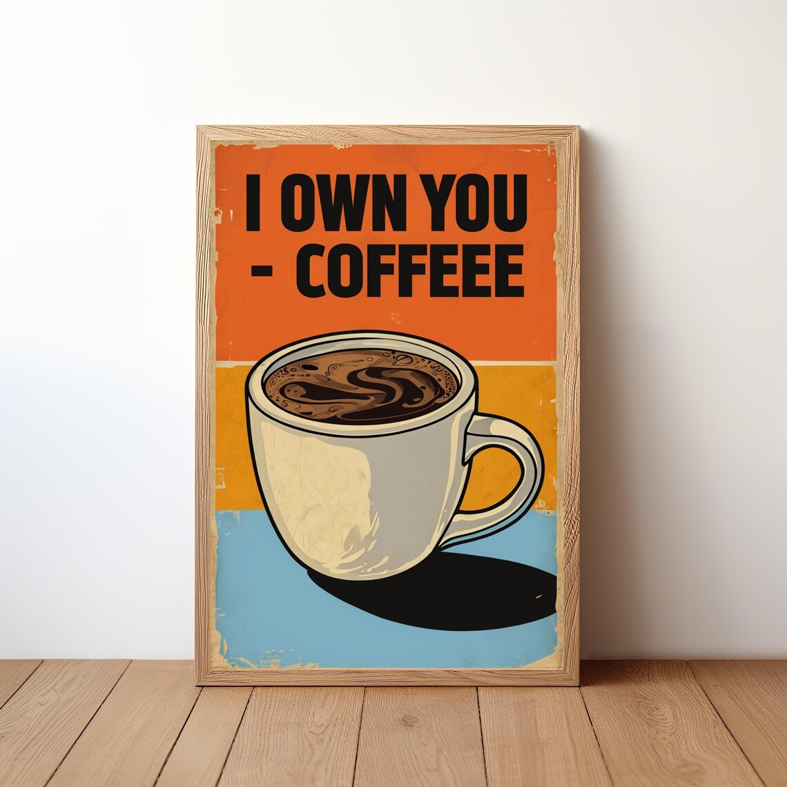 I Own You Coffee Funny Retro Orange Mug Vintage Kitchen Quote Poster