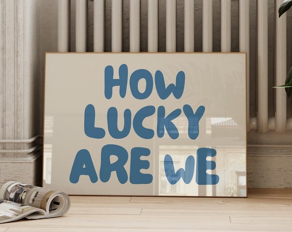 How Lucky Are We Retro Typography Art Print