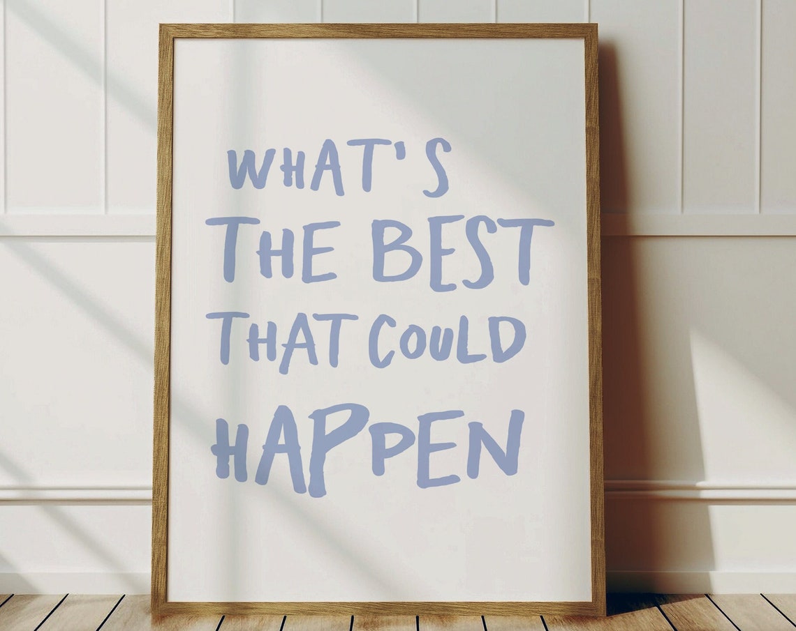 Whats The Best That Could Happen Uplifting Hand Lettered Quote Poster