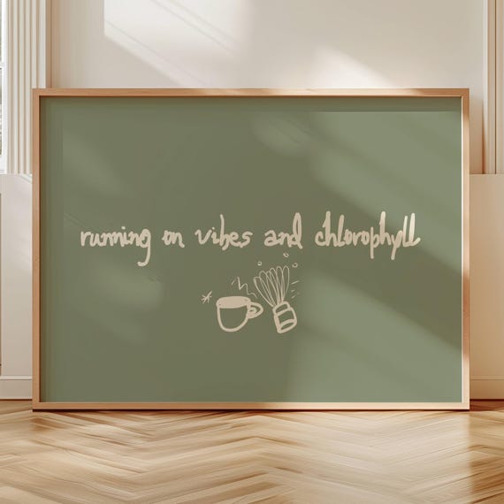 Running On Vibes And Chlorophyll Quote Print Horizontal Matcha Typography Kitchen Poster Hand Drawn Minimalist Green Coffee Bar Wall Art