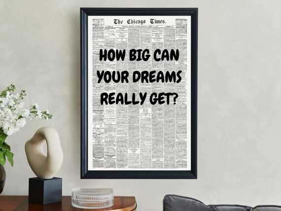How Big Can Your Dreams Really Get Black Newspaper Typography Poster