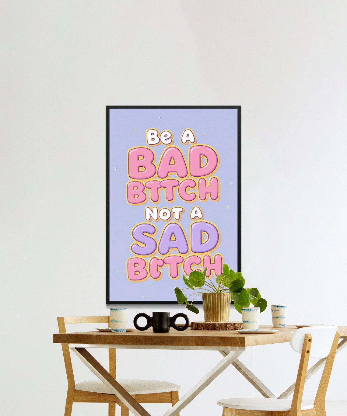 Be a Bad Bttch Not a Sad Bttch Bubble Letter Empowerment Quote Wall Poster - Image 2