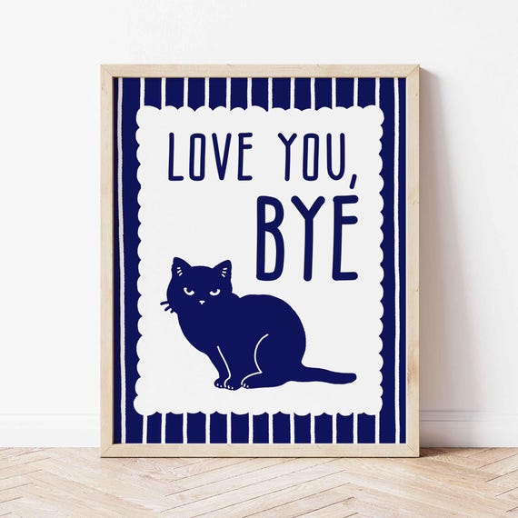 Love You Bye Black Cat Illustration Print Cute Quirky Funny Quote Art Unique Kitten Hallway Decor Entrance
