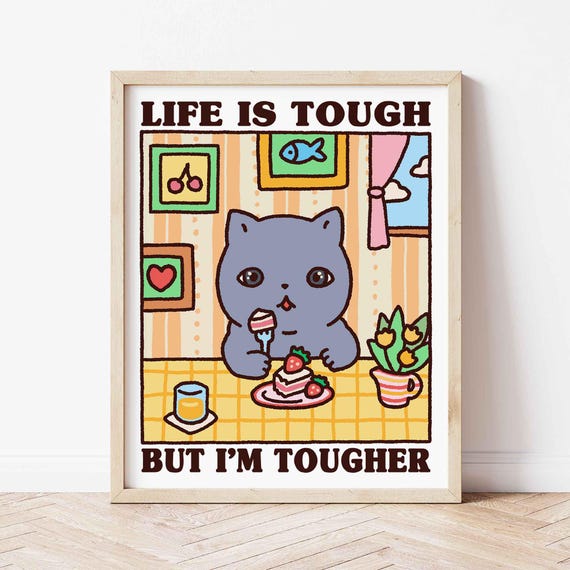 Cute Cat Print Motivational Poster Positive Quote Uplifting Phrase Life Is Tough But Im Tougher Mom Art Owner Gift