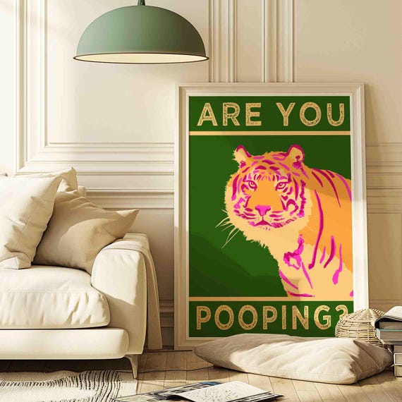 Are You Pooping Tiger Print Funny Bathroom Poster Toilet Wall Art Feline Shipped Green Unframed Cat Rest Room