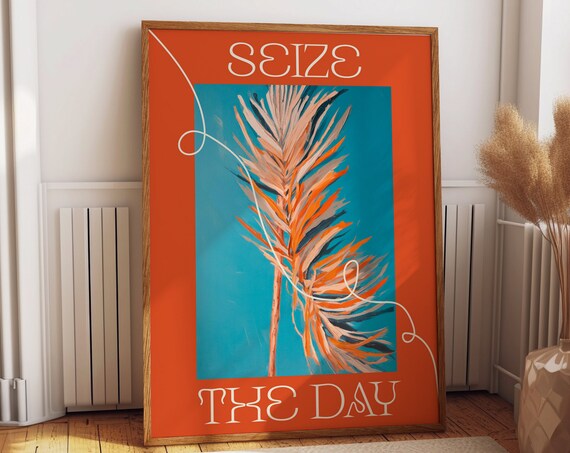 Seize The Day Boho Palm Leaf Orange And Teal Inspirational Art Poster