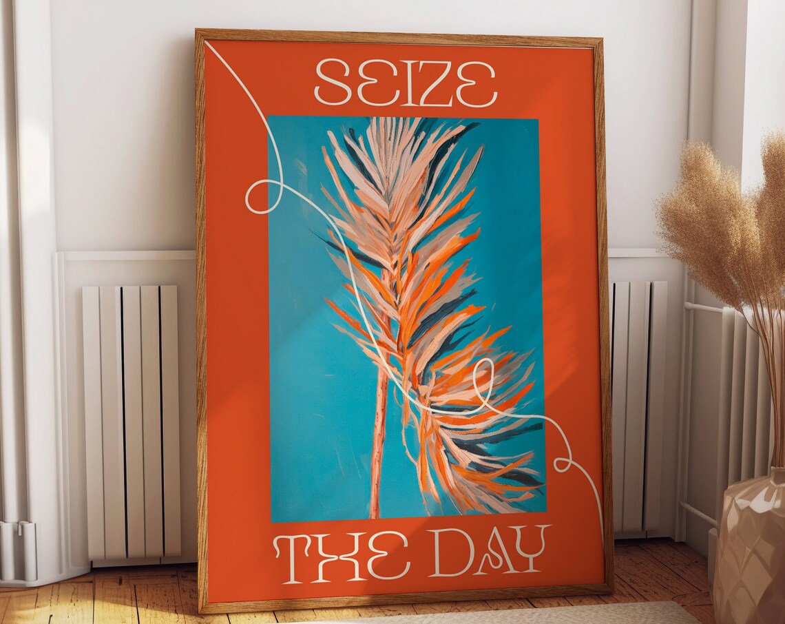 Seize The Day Boho Palm Leaf Orange And Teal Inspirational Art Poster