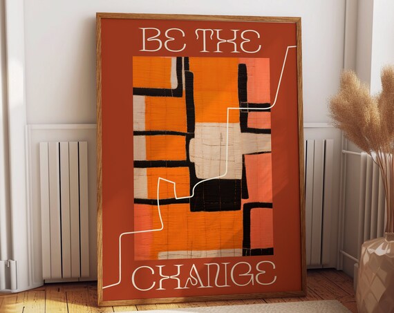 Be The Change Quote Wall Art Motivational Orange Themed Room Decor Inspirational Home Office Decor