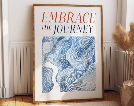 Embrace the Journey Inspirational Quote Poster Blue Wavy Line Art
