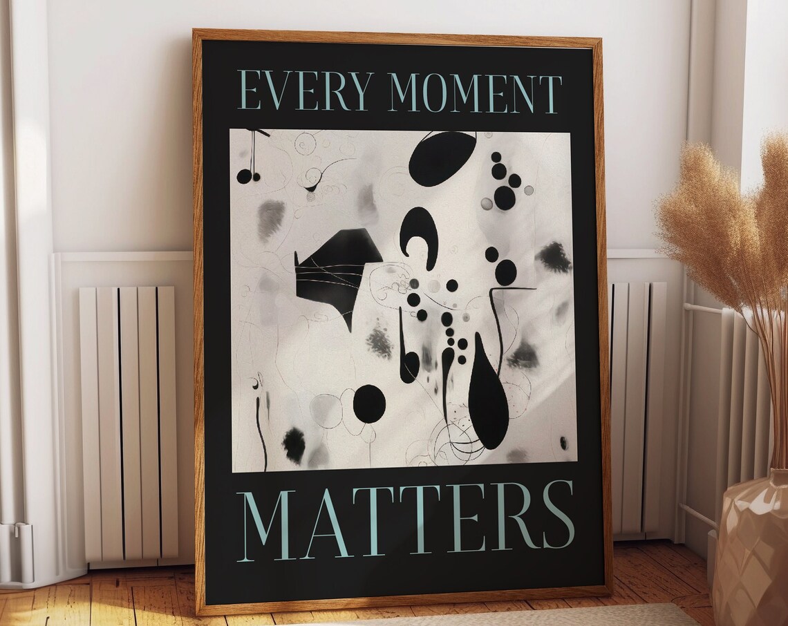 Every Moment Matters Quote, Abstract Decor