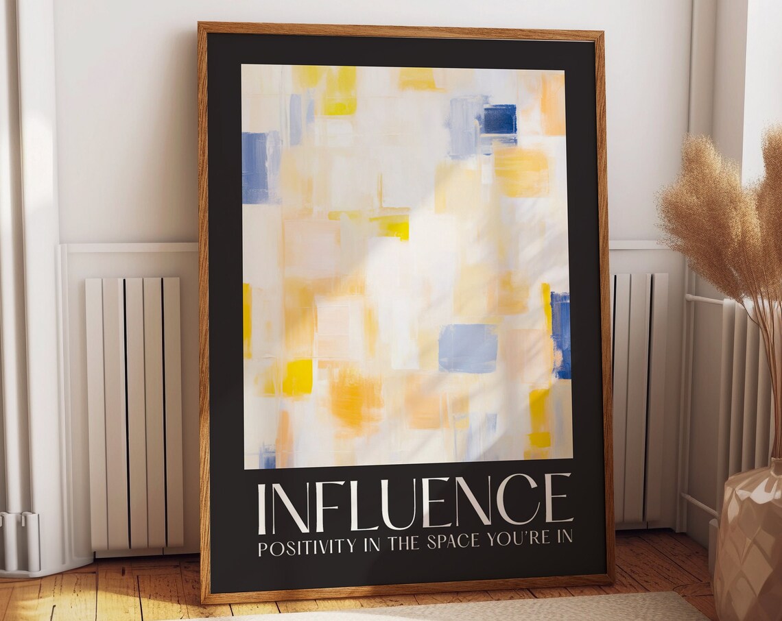 Influence Positivity Abstract Yellow Blue Modern Quote Art Poster
