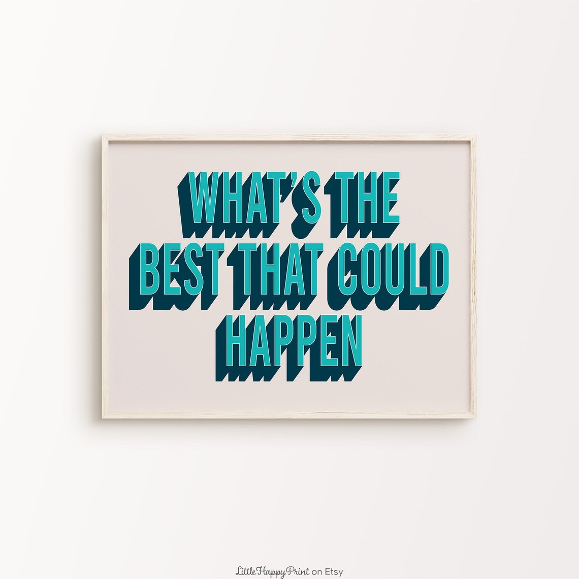What Is the Best That Could Happen Teal Navy 3D Typography Poster