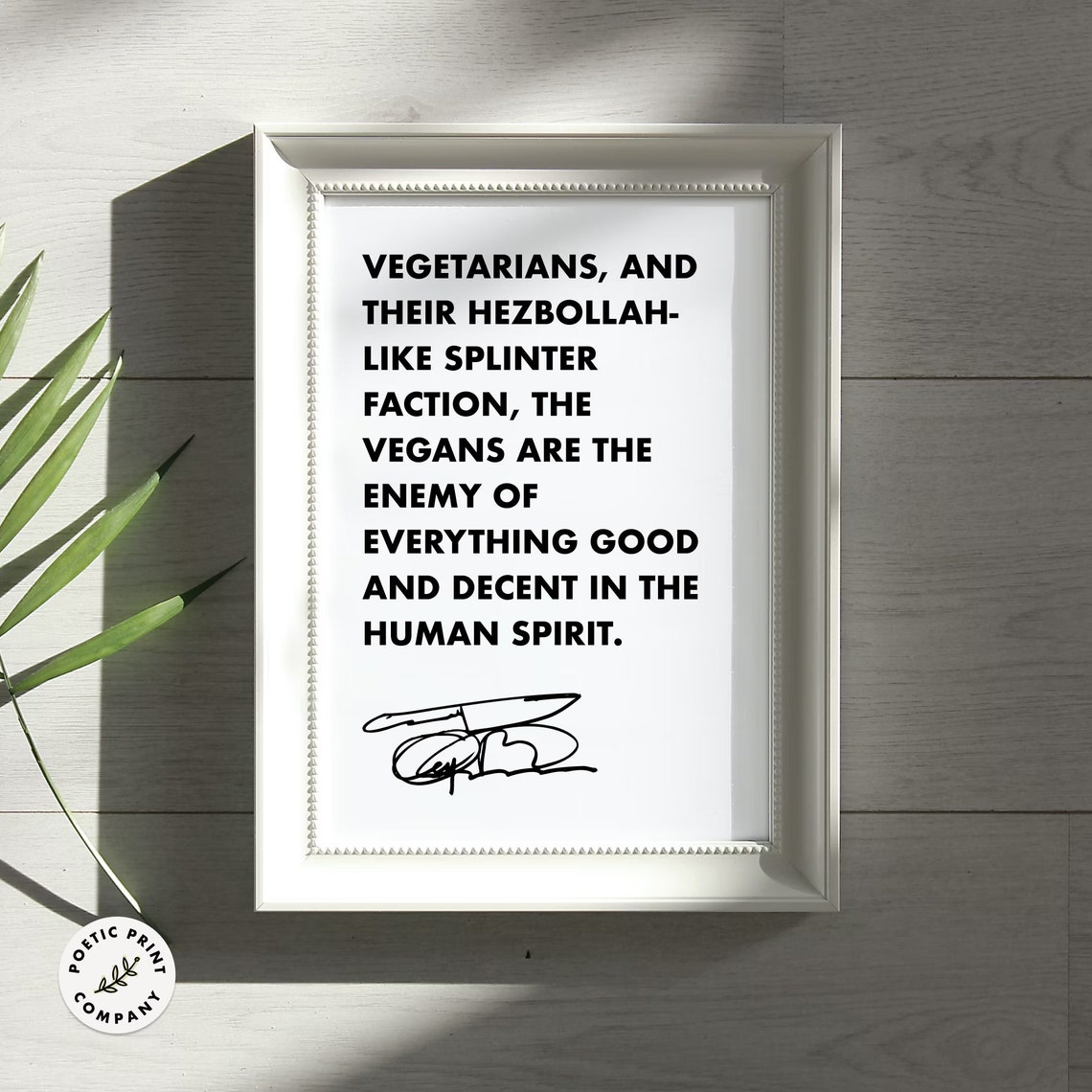 Anthony Bourdain Vegetarians Vegans Enemy Good Decent Humor Poster - Image 5
