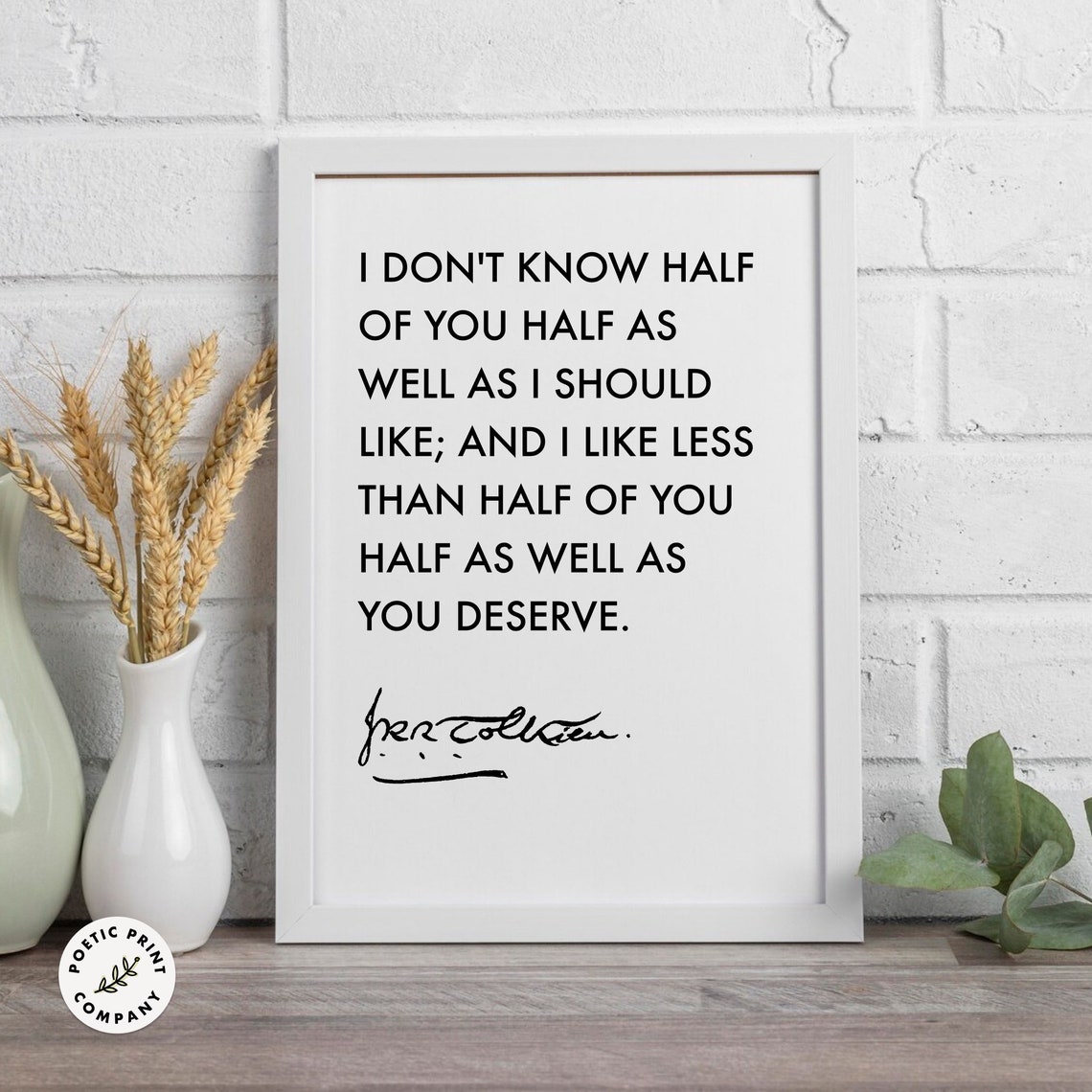 JRR Tolkien I Dont Know Half Of You Half As Well Bilbo Quote Poster - Image 6